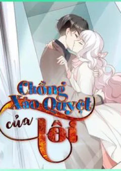 Gặp Phải Người Chồng Xảo Quyệt!