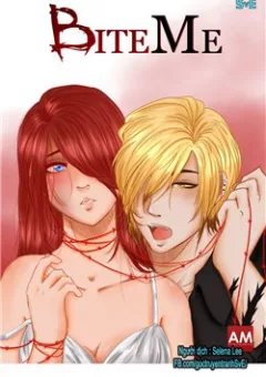 Ma cà rồng tiên sinh...Hãy cắn em đi...