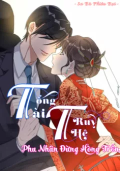 Tổng tài truy thê: Phu nhân đừng hòng trốn