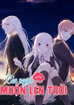 Các ngươi muốn lên trời