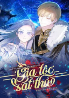 Trở Thành Con Gái Nuôi Của Gia Tộc Sát Thủ