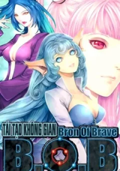 Bron of Brave (Tái Tạo Không Gian)