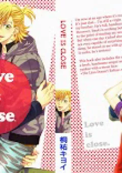 Love Is Close