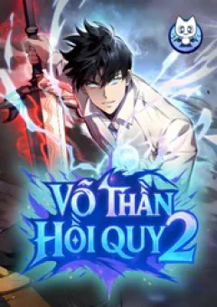 Võ Thần Hồi Quy Cấp 2
