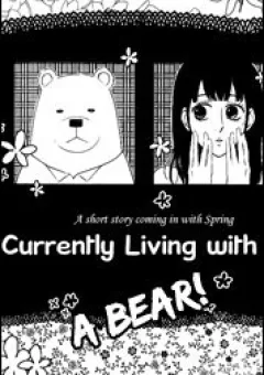 I am currently living with a bear