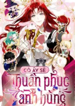 Cô Ấy Sẽ Thuần Phục Anh Hùng