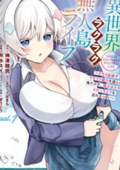 Lạc Vào Hoang Đảo: Chọn Kỹ Năng Chế Tạo, Tôi Sống Thảnh Thơi Cùng Dàn Mỹ Nhân