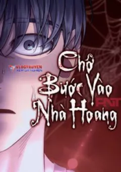 Chớ Bước Vào Nhà Hoang