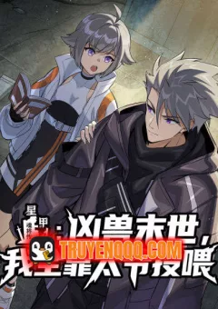 Tinh Giáp: Hung Thú Mạt Thế, Ta Dựa Vào Thái Gia Cho Ăn