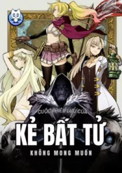Cuộc Phiêu Lưu Của Kẻ Bất Tử Không Mong Muốn