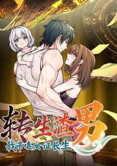 Trọng Sinh Thành Cặn Bã: Dùng Vợ Con Chứng Đạo Bất Tử