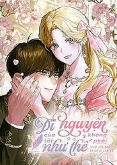 Di Nguyện Của Tôi Không Phải Như Thế