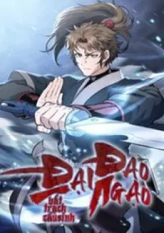 Đại Đao Ngạo - Bất Trạch Cầu Sinh