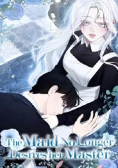 Hầu Nữ Không Còn Thèm Muốn Chủ Nhân Nữa