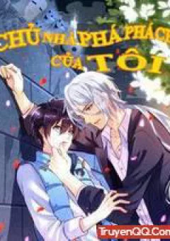 Chủ Nha Phá Phách Của Tôi