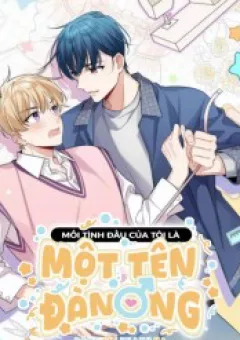 Mối Tình Đầu Của Tôi Là Một Tên Đàn Ông