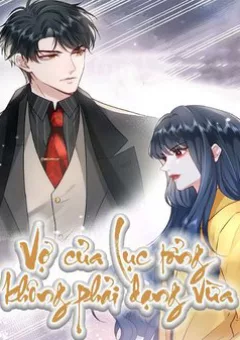 Vợ Của Lục Tổng Không Phải Dạng Vừa