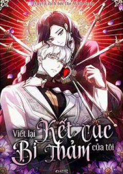Viết Lại Kết Cục Bi Thảm Của Tôi