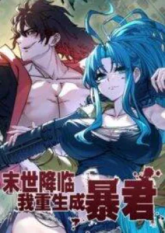 Tận Thế Ập Đến, Ta Tái Sinh Thành Bạo Chúa