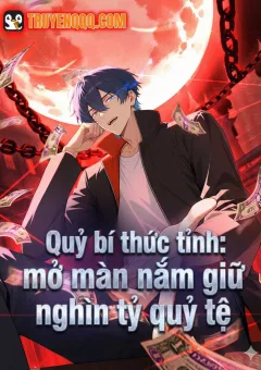 Quỷ Bí Thức Tỉnh: Mở Màn Nắm Giữ Nghìn Tỷ Quỷ Tệ