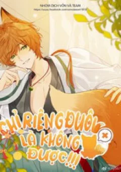 Chỉ Riêng Đuôi Là Không Được!!!