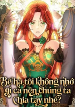 Bệ Hạ, Tôi Không Nhớ Gì Cả Nên Chúng Ta Chia Tay Nhé?