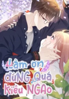 Làm Ơn Đừng Quá Kiêu Ngạo