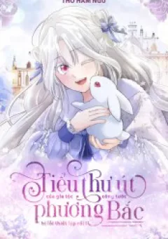 Tiểu Thư Út Của Gia Tộc Công Tước Phương Bắc Bị Lỗi Thiết Lập Rồi