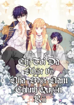 Chị Tôi Đã Nhặt về Nhà Một Nam Chính Quyến Rũ