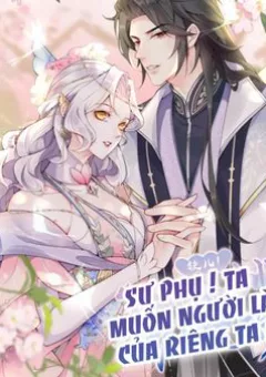 Sư Phụ Ta Muốn Người Là Của Riêng Ta