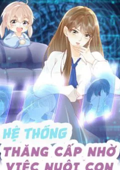 Hệ Thống: Thăng Cấp Nhờ Việc Nuôi Con