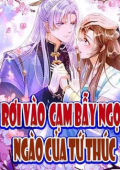 Rơi Vào Cạm Bẫy Ngọt Ngào Của Tứ Thúc