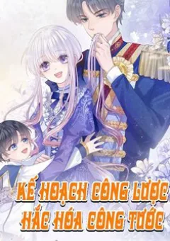 Kế Hoạch Công Lược Hắc Hóa Công Tước